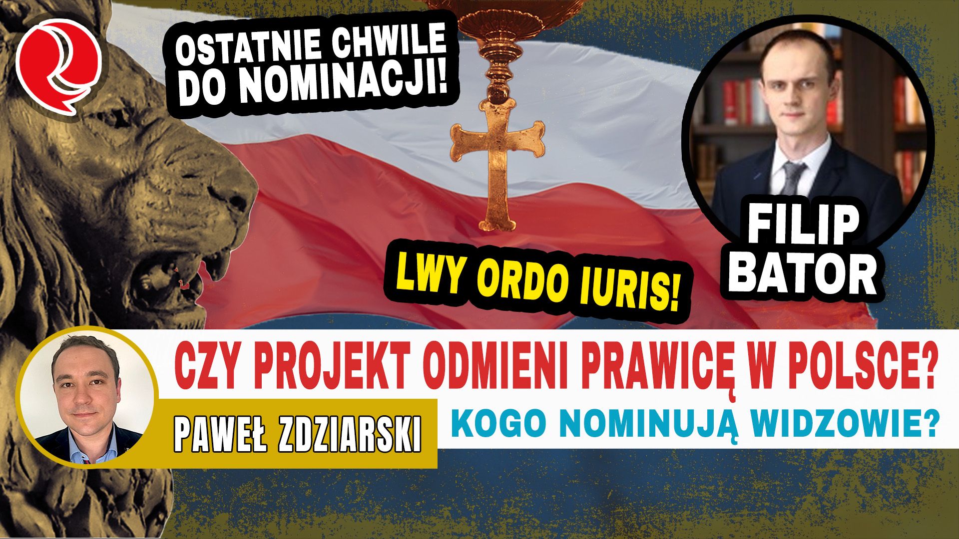 Lwy Ordo Iuris Czy Projekt Odmieni Prawic W Polsce Kogo Nominuj